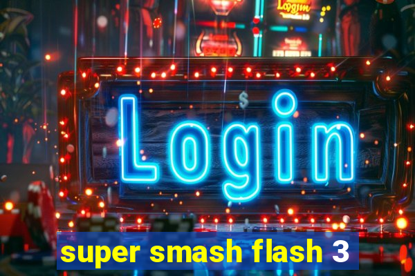 super smash flash 3